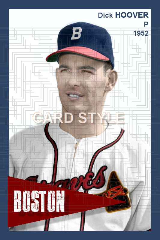 Dick Hoover - 1952 Boston Braves - choose a size & style