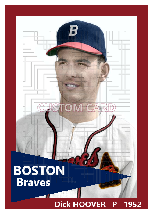 Dick Hoover - 1952 Boston Braves - choose a size & style