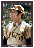 Dick Kelley - 1971 San Diego Padres - choose a size & style