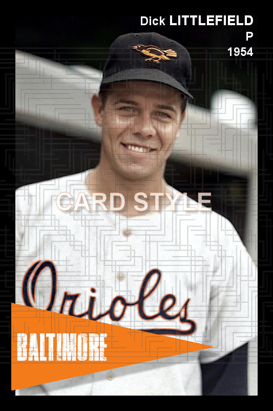 Dick Littlefield - 1954 Baltimore Orioles - choose a size & style