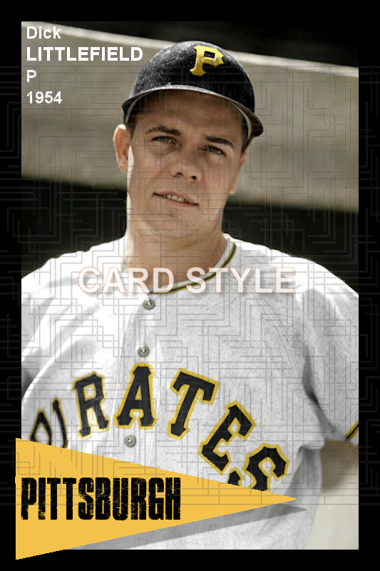 Dick Littlefield - 1954 Pittsburgh Pirates - choose a size & style