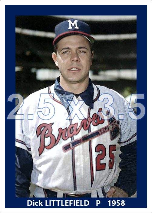 Dick Littlefield - 1958 Milwaukee Braves - choose a size & style