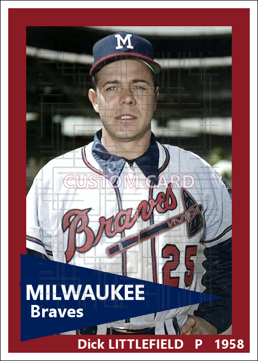 Dick Littlefield - 1958 Milwaukee Braves - choose a size & style