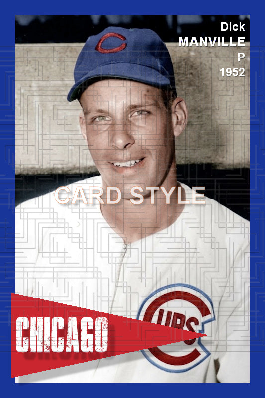 Dick Manville - 1952 Chicago Cubs - choose a size & style