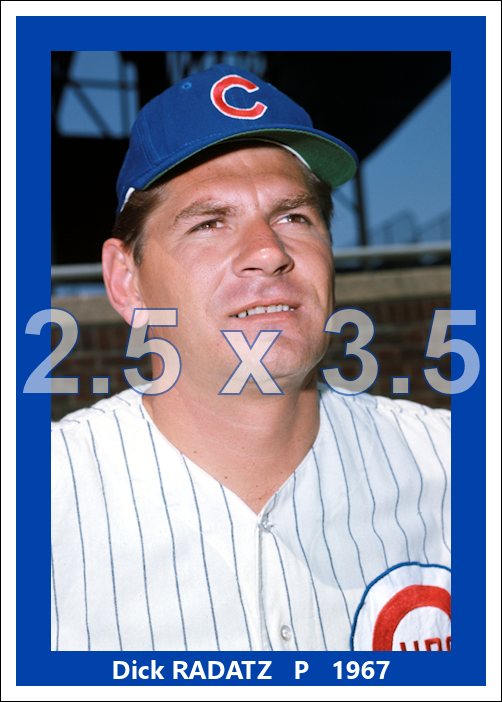 Dick Radatz - 1967 Chicago Cubs - choose a size & style