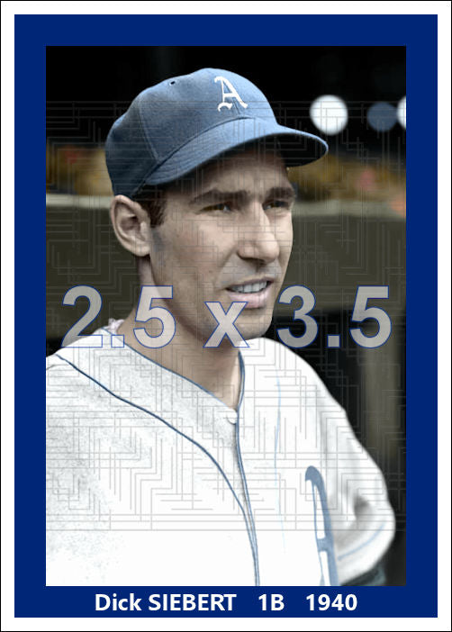 Dick Siebert - 1940 Philadelphia Athletics - choose a size & style