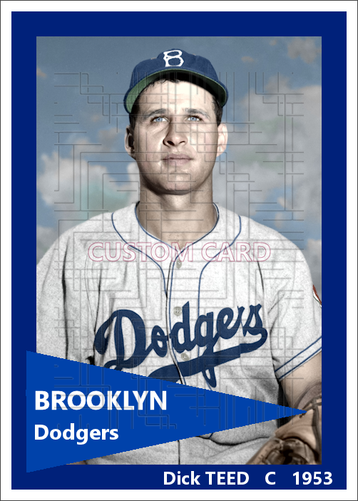 Dick Teed - 1953 Brooklyn Dodgers - choose a size & style
