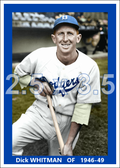 Dick Whitman - 1946-49 Brooklyn Dodgers - choose a size & style