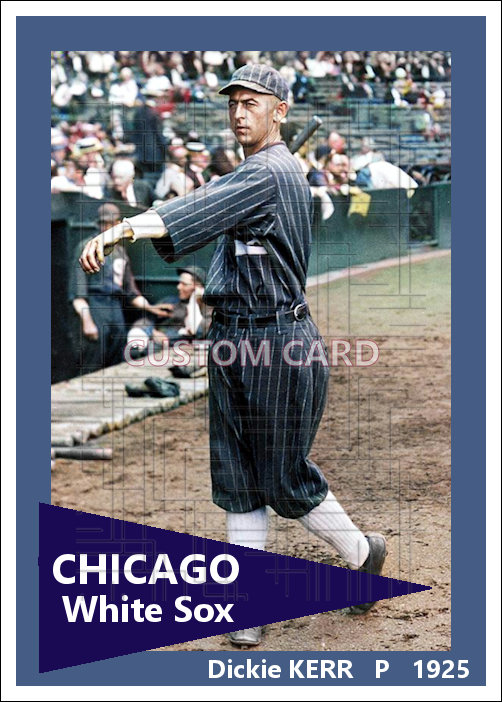 Dickie Kerr - 1925 Chicago White Sox - choose a size & style