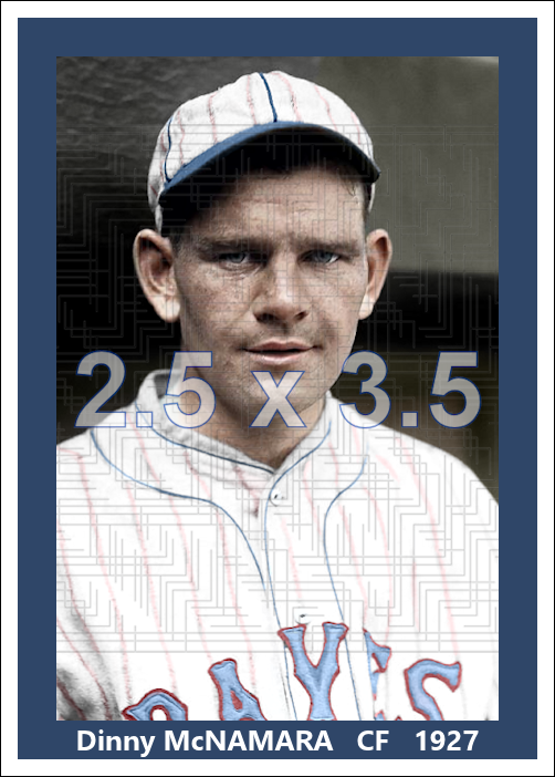 Dinny McNamara - 1927 Boston Braves - choose a size & style