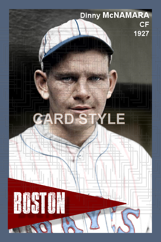 Dinny McNamara - 1927 Boston Braves - choose a size & style