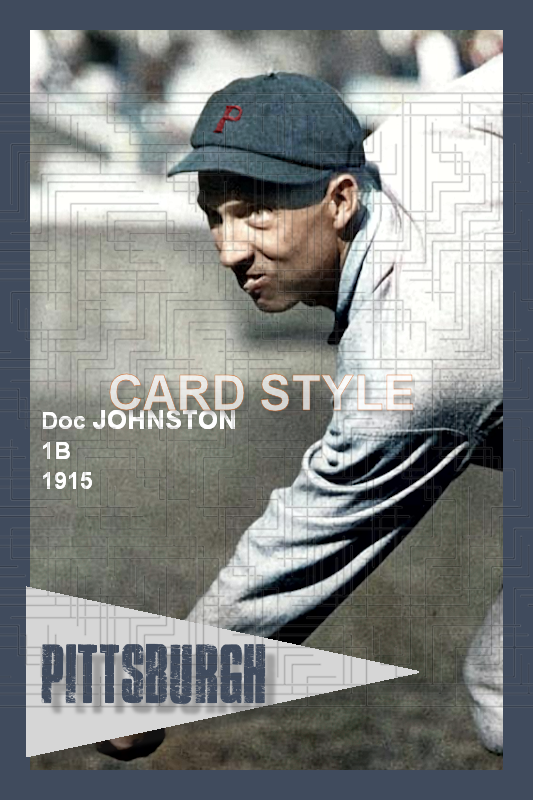 Doc Johnston - 1915 Pittsburgh Pirates - choose a size & style