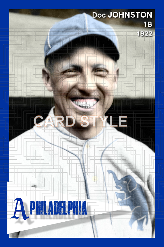 Doc Johnston - 1922 Philadelphia Athletics - choose a size & style
