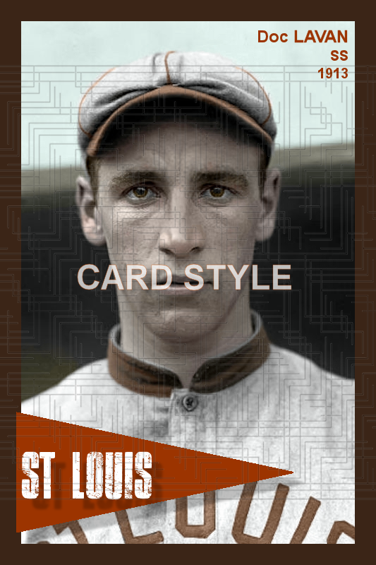 Doc Lavan - 1913 St. Louis Browns - choose a size & style