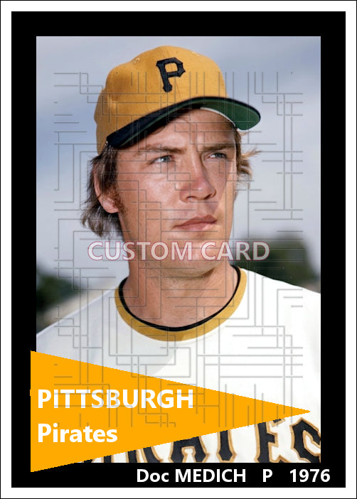 Doc Medich - 1976 Pittsburgh Pirates - choose a size & style