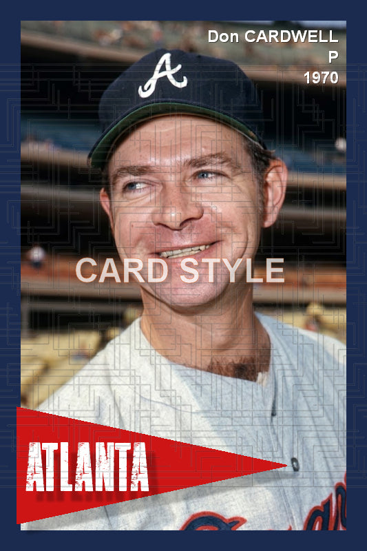 Don Cardwell - 1970 Atlanta Braves - choose a size & style