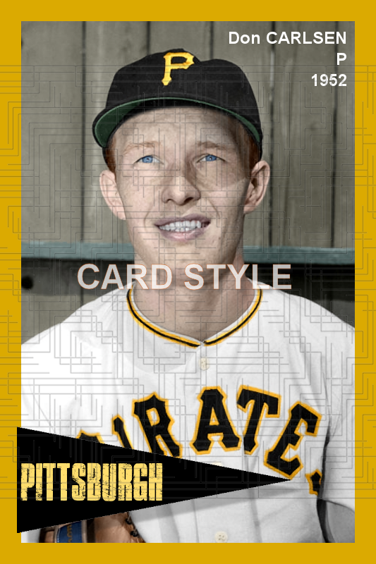 Don Carlsen - 1952 Pittsburgh Pirates - choose a size & style