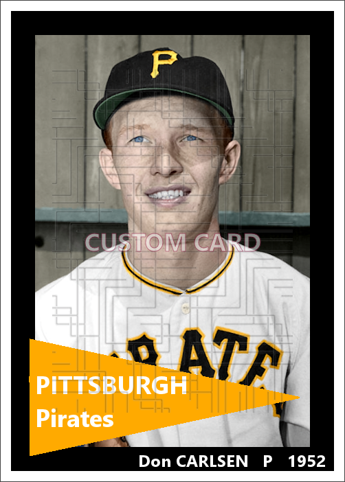 Don Carlsen - 1952 Pittsburgh Pirates - choose a size & style