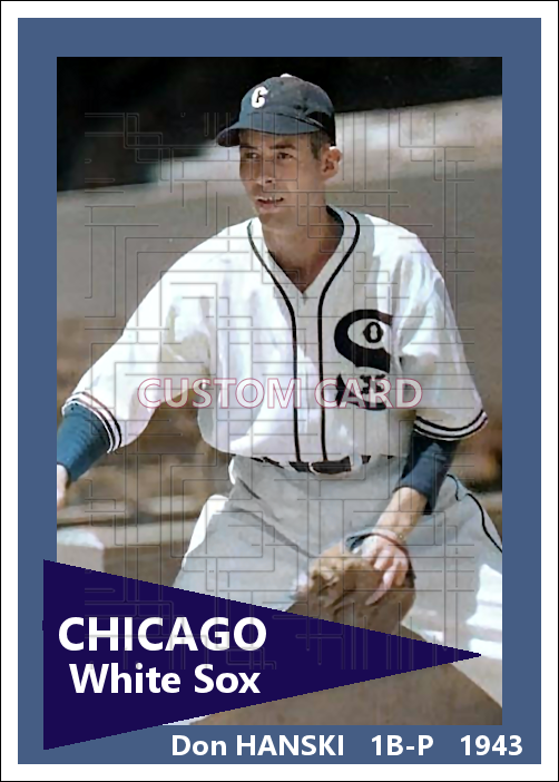 Don Hanski - 1943 Chicago White Sox - choose a size & style