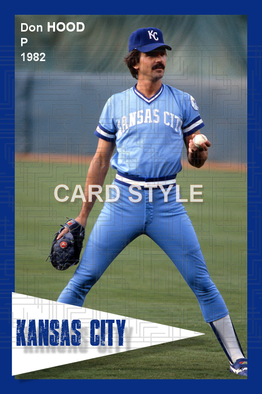 Don Hood - 1982 Kansas City Royals - choose a size & style