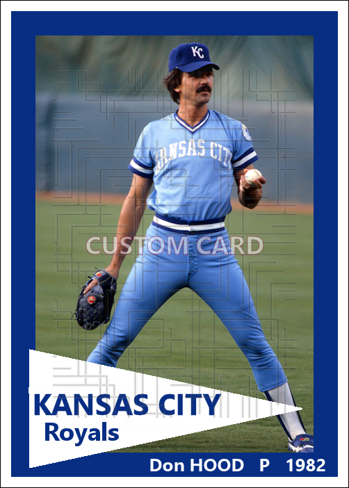 Don Hood - 1982 Kansas City Royals - choose a size & style