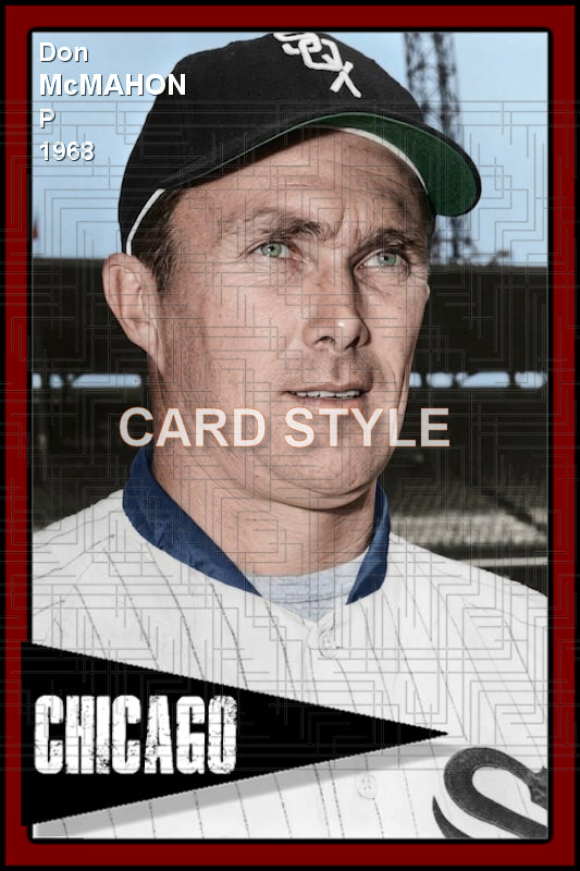 Don McMahon - 1968 Chicago White Sox - choose a size & style