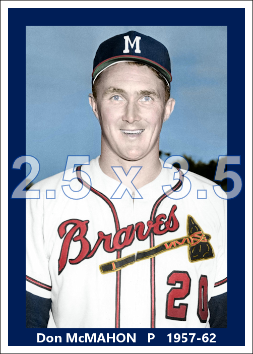 Don McMahon - 1957-62 Milwaukee Braves - choose a size & style
