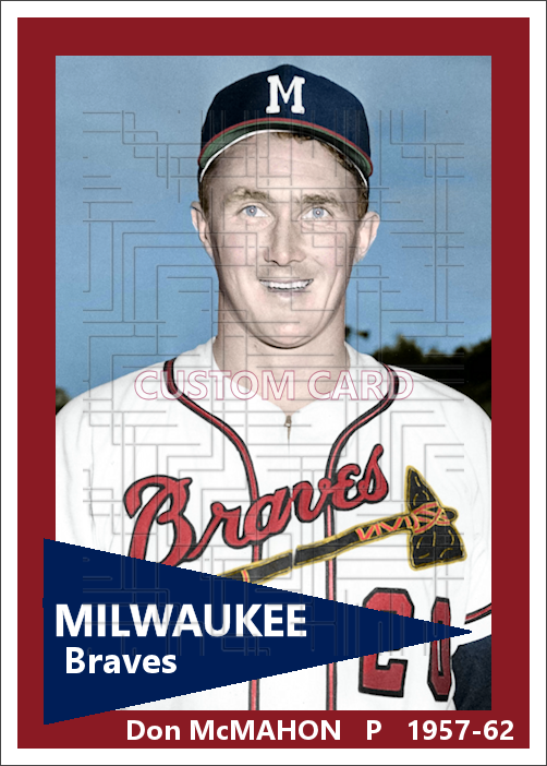 Don McMahon - 1957-62 Milwaukee Braves - choose a size & style