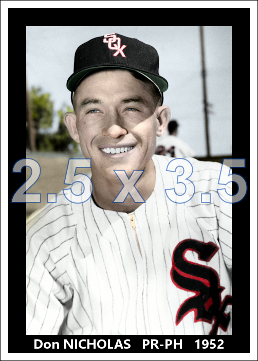 Don Nicholas - 1952 Chicago White Sox - choose a size & style