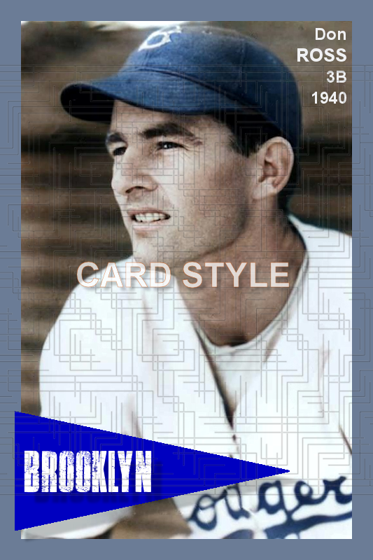 Don Ross - 1940 Brooklyn Dodgers - choose a size & style