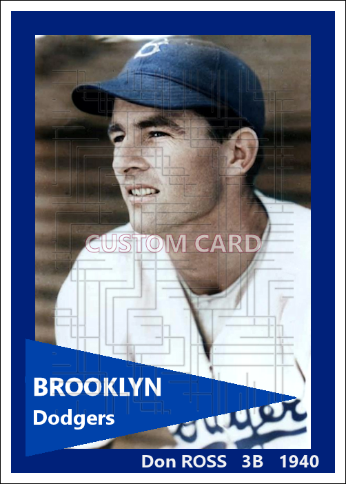 Don Ross - 1940 Brooklyn Dodgers - choose a size & style