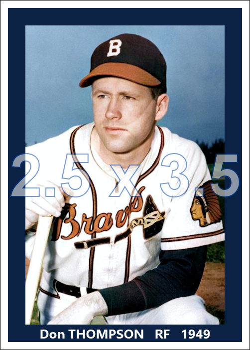 Don Thompson - 1949 Boston Braves - choose a size & style