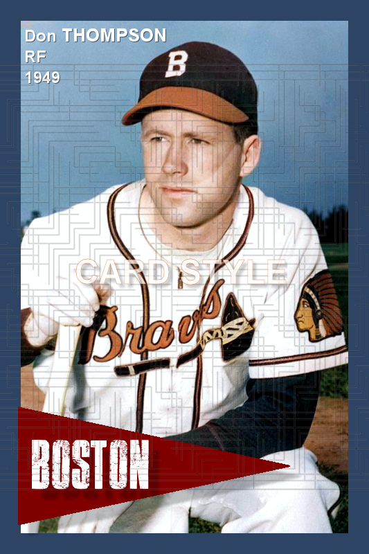 Don Thompson - 1949 Boston Braves - choose a size & style