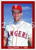 Doug Davis - 1994 Texas Rangers - choose a size & style