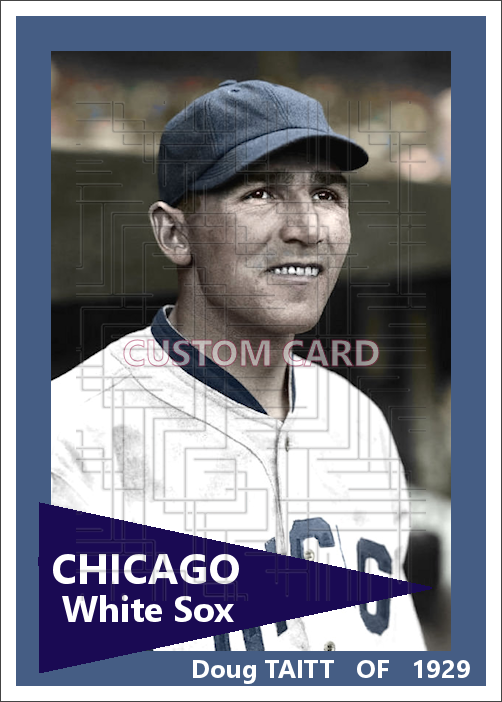 Doug Taitt - 1929 Chicago White Sox - choose a size & style