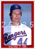 Drew Hall - 1989 Texas Rangers - choose a size & style