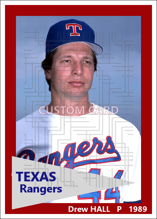 Drew Hall - 1989 Texas Rangers - choose a size & style