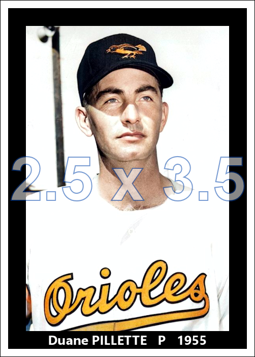 Duane Pillette - 1955 Baltimore Orioles - choose a size & style