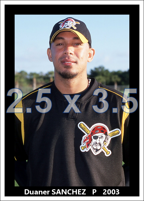 Duaner Sanchez - 2003 Pittsburgh Pirates - choose a size & style
