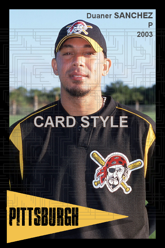 Duaner Sanchez - 2003 Pittsburgh Pirates - choose a size & style