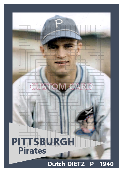 Dutch Dietz - 1940 Pittsburgh Pirates - choose a size & style