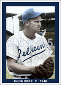 Dutch Dietz - 1948 New Orleans Pelicans - choose a size & style