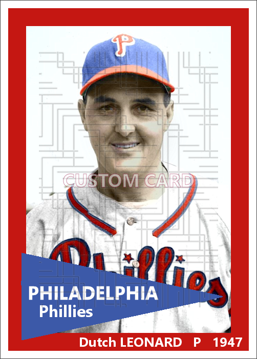 Dutch Leonard - 1947 Philadelphia Phillies - choose a size & style
