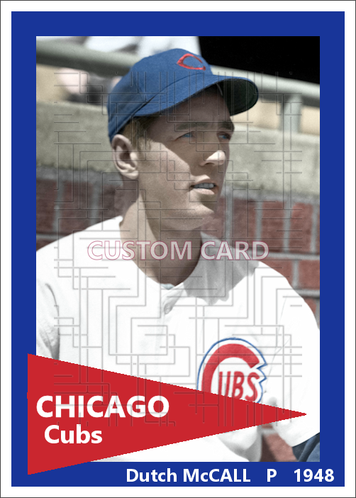 Dutch McCall - 1948 Chicago Cubs - choose a size & style