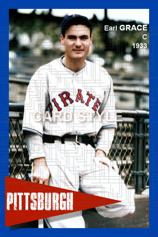 Earl Grace - 1933 Pittsburgh Pirates - choose a size & style