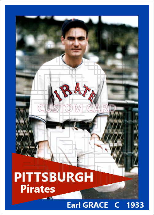 Earl Grace - 1933 Pittsburgh Pirates - choose a size & style