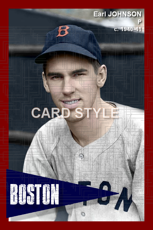 Earl Johnson - 1940-41 Boston Red Sox - choose a size & style