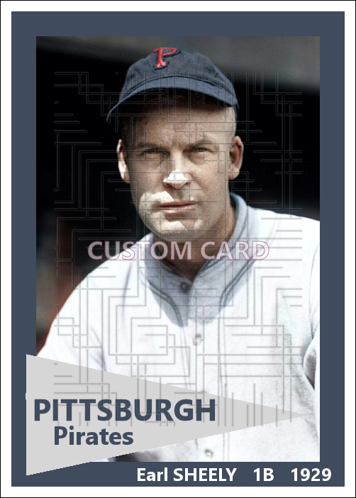Earl Sheely - 1929 Pittsburgh Pirates - choose a size & style