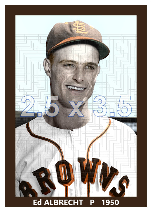 Ed Albrecht - 1950 St. Louis Browns - choose a size & style