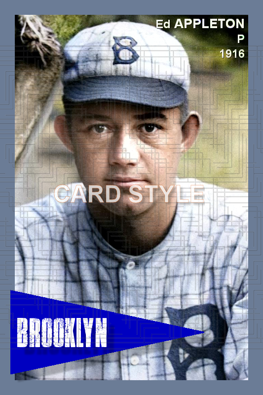 Ed Appleton - 1916 Brooklyn Robins - choose a size & style